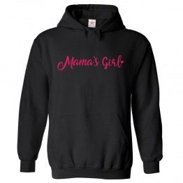 Mama's Girl Classic Kids and Adults Pullover Hoodie For Mama's Favourite Daughter						 									 									